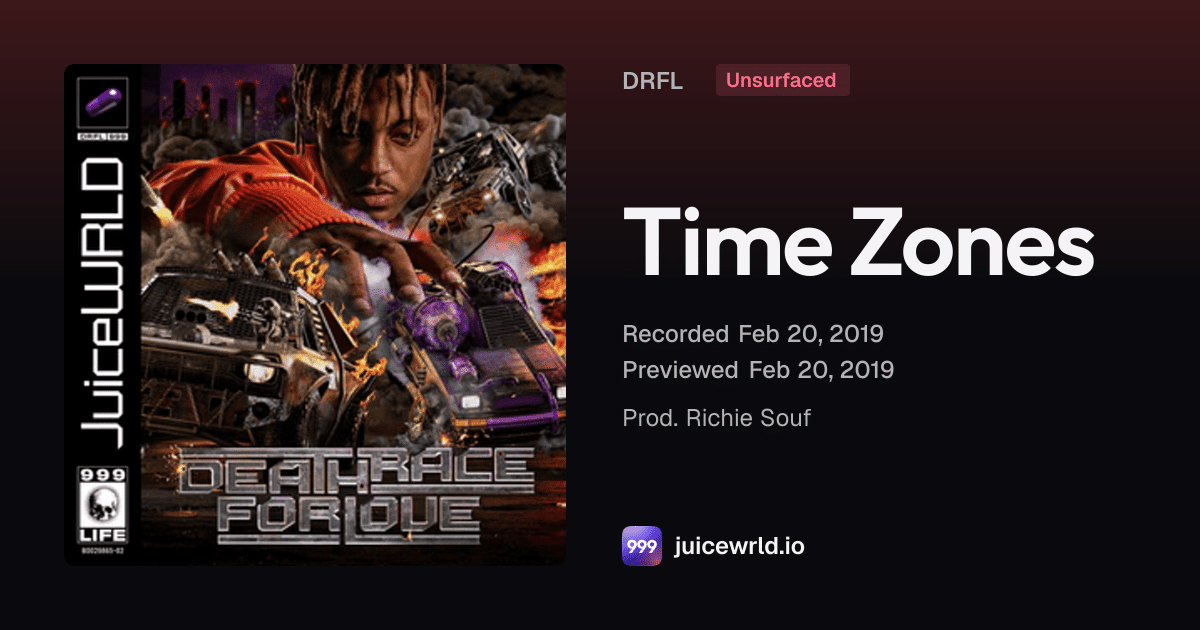 Time Zones: Juice WRLD (unsurfaced, DRFL) | juicewrld.io